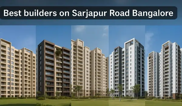 Best builders on Sarjapur Road Bangalore