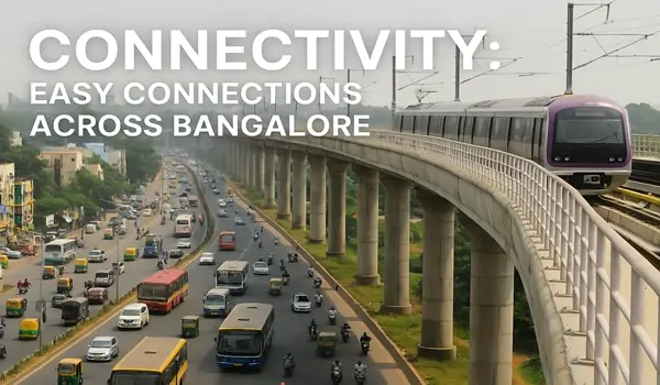 Connectivity: Easy Connections Across Bangalore Connectivity: Easy Connections Across Bangalore