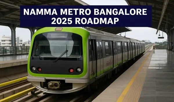 Namma Metro Bangalore 2025 Roadmap
